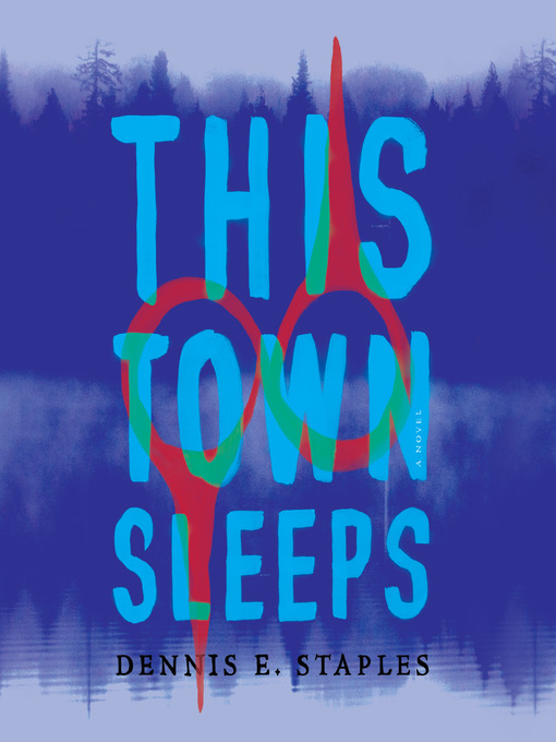 Title details for This Town Sleeps by Dennis E. Staples - Available